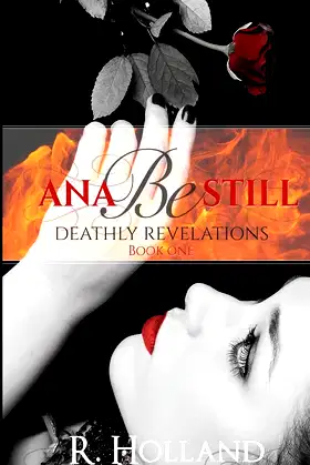 Ana Be Still: Deathly Revelations (Ana Be Still Series) poster