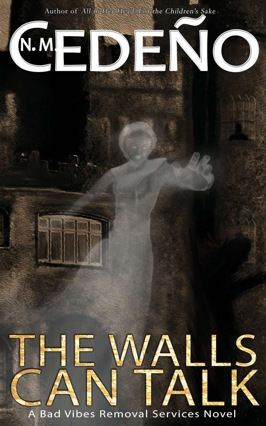 The Walls Can Talk: A Bad Vibes Removal Services Novel poster