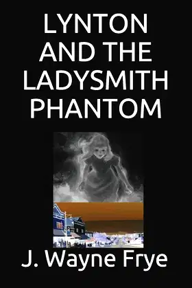 LYNTON AND THE LADYSMITH PHANTOM (Lynton Series) poster