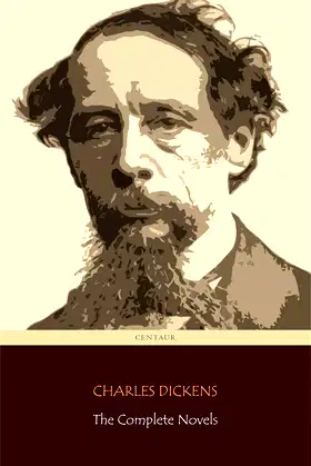 Charles Dickens: The Complete Novels + A Christmas Carol (Centaur Classics) poster