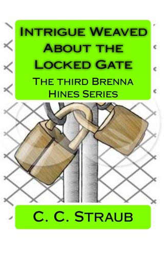 Intrigue Weaved About the Locked Gate (Brenna Hines) poster