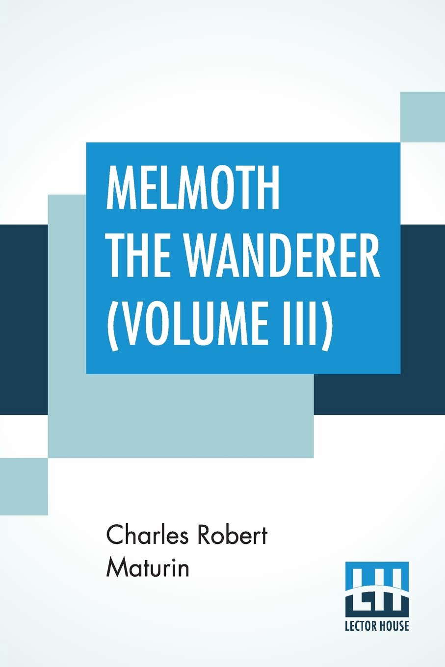 Melmoth The Wanderer (Volume III): A Tale poster