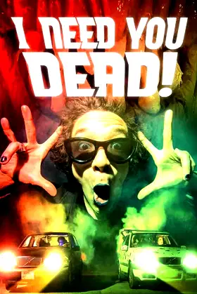 I Need You Dead! poster