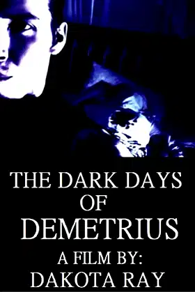 The Dark Days of Demetrius poster