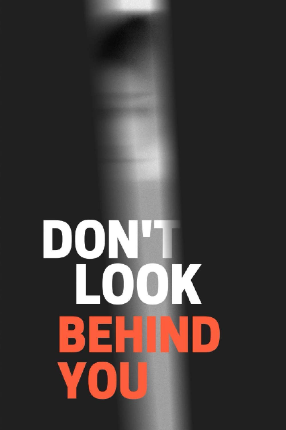 Don't look behind you: Notebook, 110 pages, 6"x9" | Paperback | Matte poster