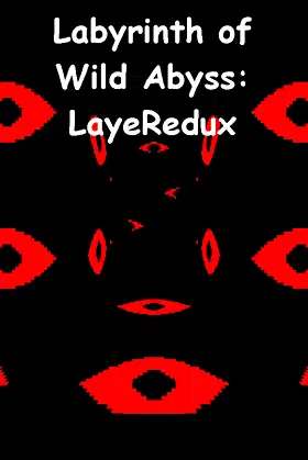 Labyrinth of Wild Abyss: LayeRedux poster
