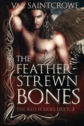 The Feather-Strewn Bones: a villain romance (The Red Echoes Duet) poster