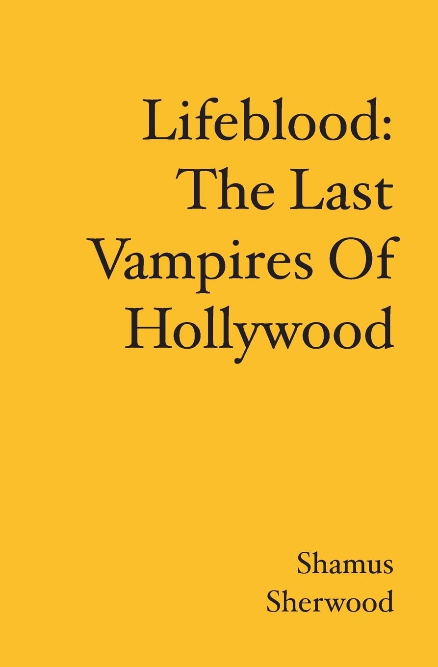 Lifeblood: The Last Vampires Of Hollywood poster