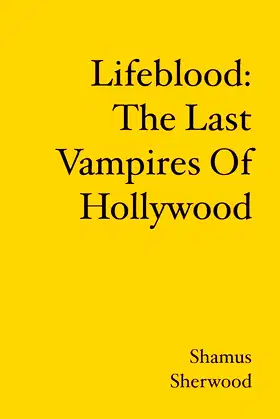 Lifeblood: The Last Vampires Of Hollywood poster