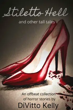 Stiletto Hell: and other tall tales poster