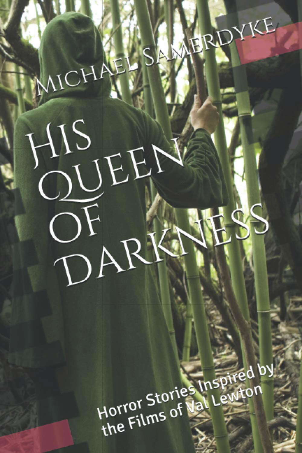 His Queen of Darkness: Horror Stories Inspired by the Films of Val Lewton poster