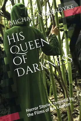His Queen of Darkness: Horror Stories Inspired by the Films of Val Lewton poster