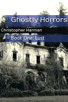 Ghostly Horrors: Book One: Lust poster