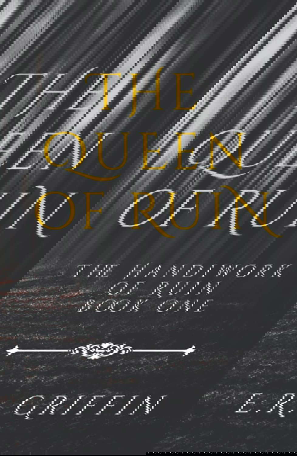 The Queen of Ruin (The Handiwork of Ruin) poster