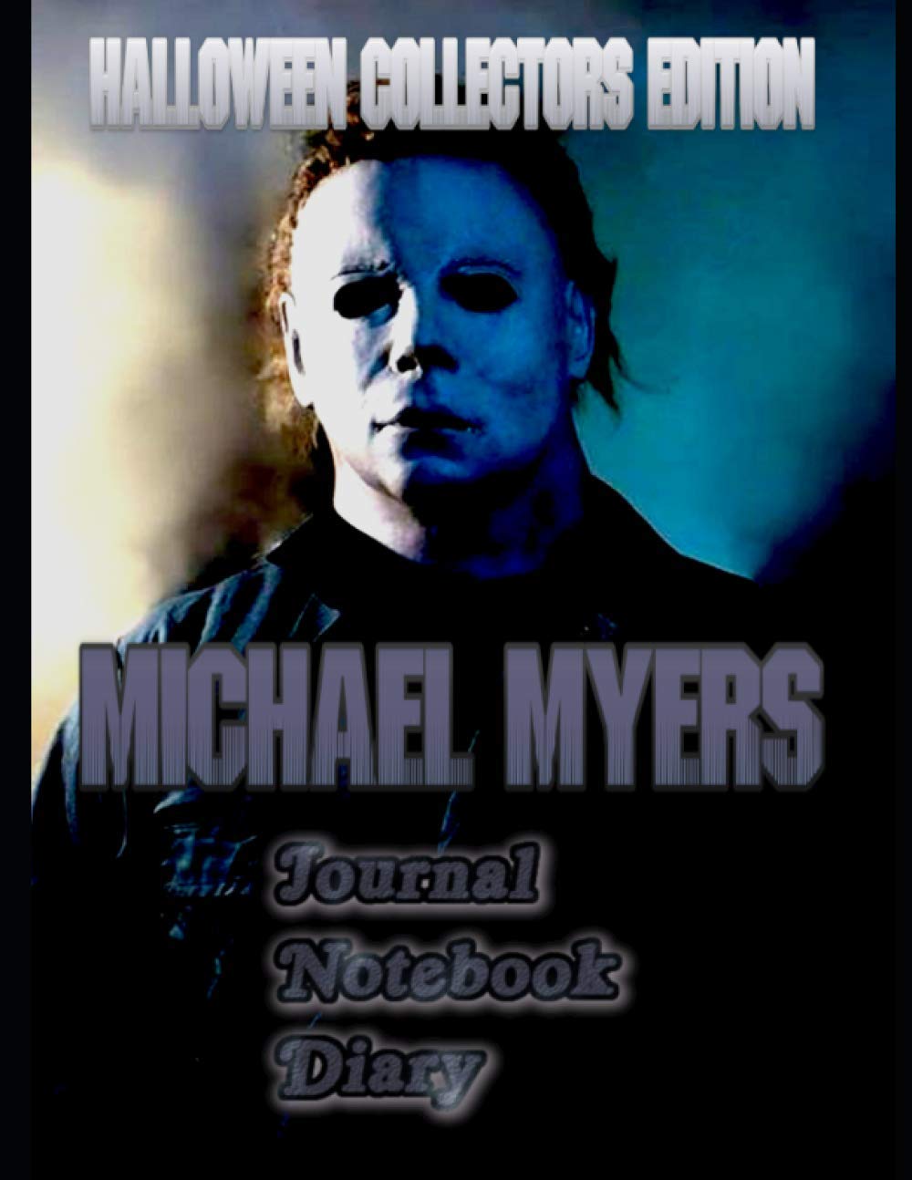 Michael Myers Journal-Notebook-Diary: Halloween Collector's Edition poster