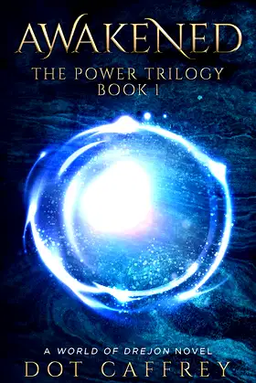 AWAKENED: The Power Trilogy Book 1 (World of Drejon) poster