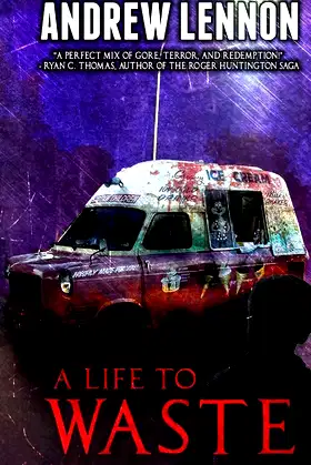 A Life to Waste: A Novel of Violence and Horror poster