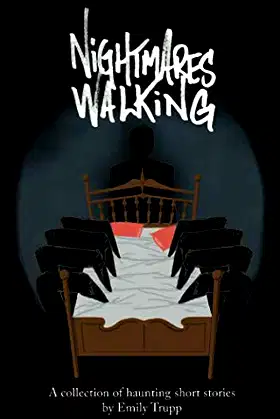 Nightmares Walking: A Collection of Haunting Short Stories poster