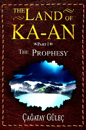 The Land Of KA-AN: The Prophesy poster