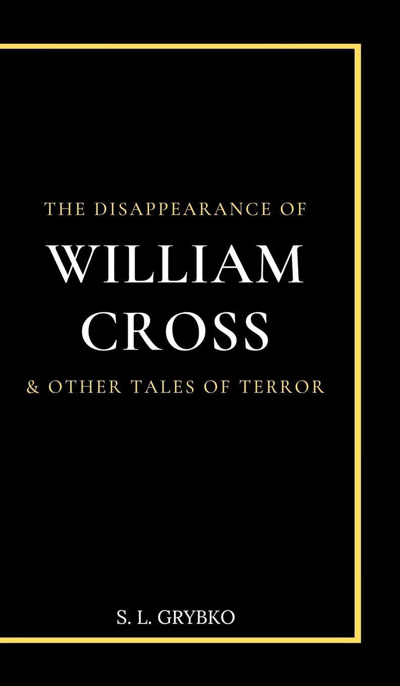 The Disappearance of William Cross and Other Tales of Terror poster