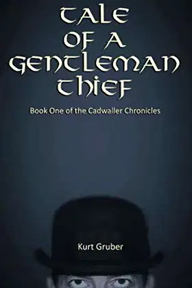 Tale of a Gentleman Thief: Book One of the Cadwaller Chronicles poster
