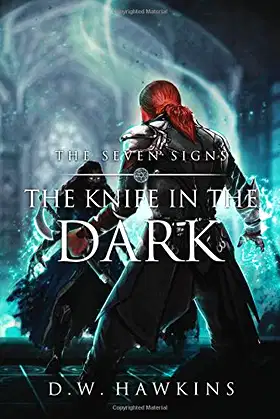 The Knife in the Dark: A Sword and Sorcery Saga (The Seven Signs) poster