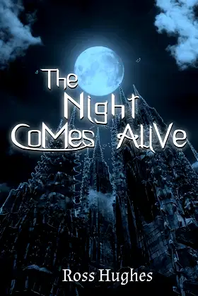The Night Comes Alive: A Gothic Fantasy Novel poster
