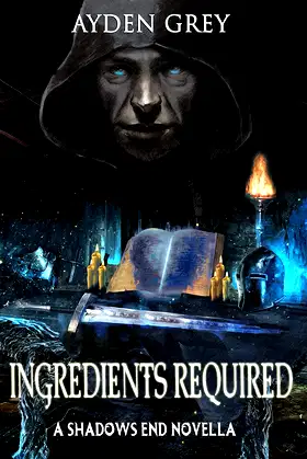 Ingredients Required: A Shadows End Novella poster