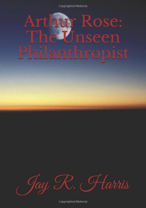 Arthur Rose: The Unseen Philanthropist poster