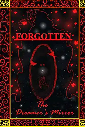 FORGOTTEN: THE DREAMER'S MIRROR: Full Color (THE NEVER-ENDING DREAM SAGA) poster