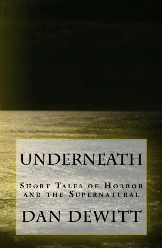 Underneath: Short Tales of Horror and the Supernatural poster