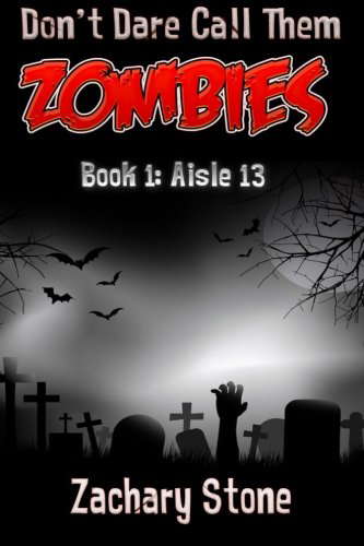 Aisle 13 (Don't Dare Call Them Zombies) poster