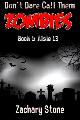 Aisle 13 (Don't Dare Call Them Zombies) poster