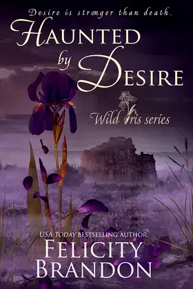 Haunted By Desire: A Gothic Dark Romance (Wild Iris Book 1) poster