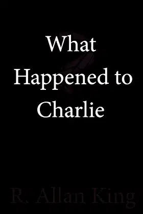What Happened to Charlie? poster