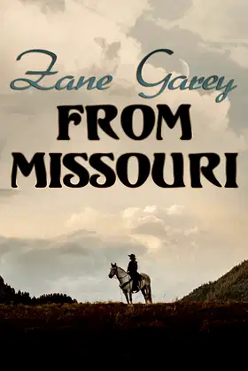 From Missouri: The Adventures of A Schoolteacher inThe West poster