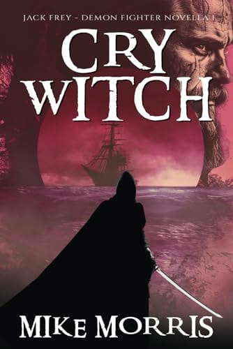 CRY WITCH: A JACK FREY NOVELLA (Jack Frey - Demon Fighter) poster