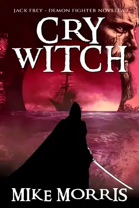 CRY WITCH: A JACK FREY NOVELLA (Jack Frey - Demon Fighter) poster