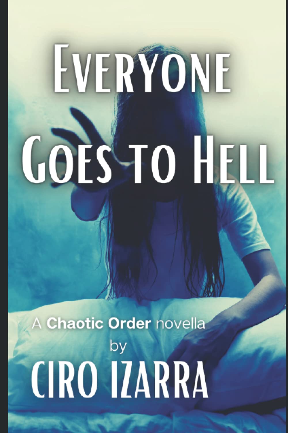 Everyone Goes to Hell: a Chaotic Order novella poster