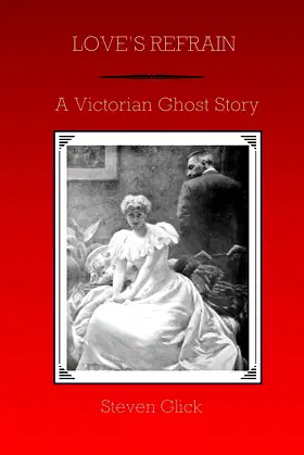 LOVE'S REFRAIN: A Victorian Ghost Story poster