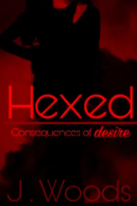 Hexed: Consequences of Desire poster