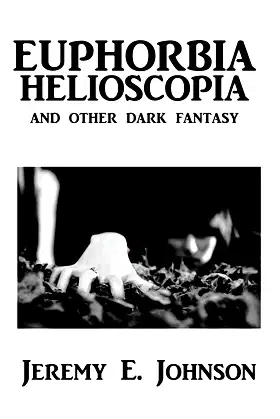 Euphorbia Helioscopia and Other Dark Fantasy poster