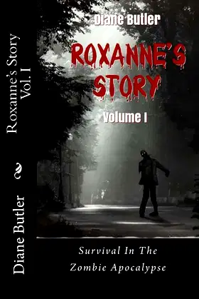 Roxanne's Story - Volume I: Survival In The Zombie Apocalypse poster