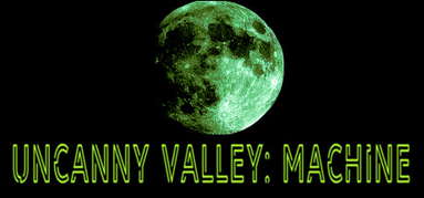 Uncanny Valley: Machine capsule