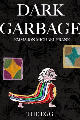 Dark Garbage & The Egg poster