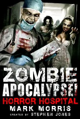 Zombie Apocalypse! Horror Hospital (Zombie Apocalypse! Spinoff) poster