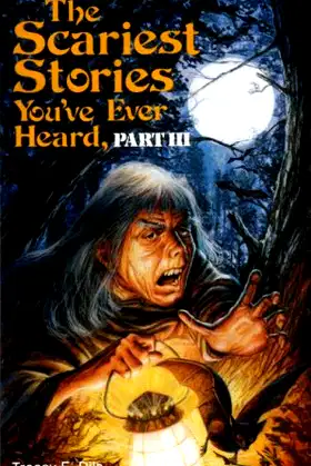 Scariest Stories You'Ve Ever Heard, Part III poster
