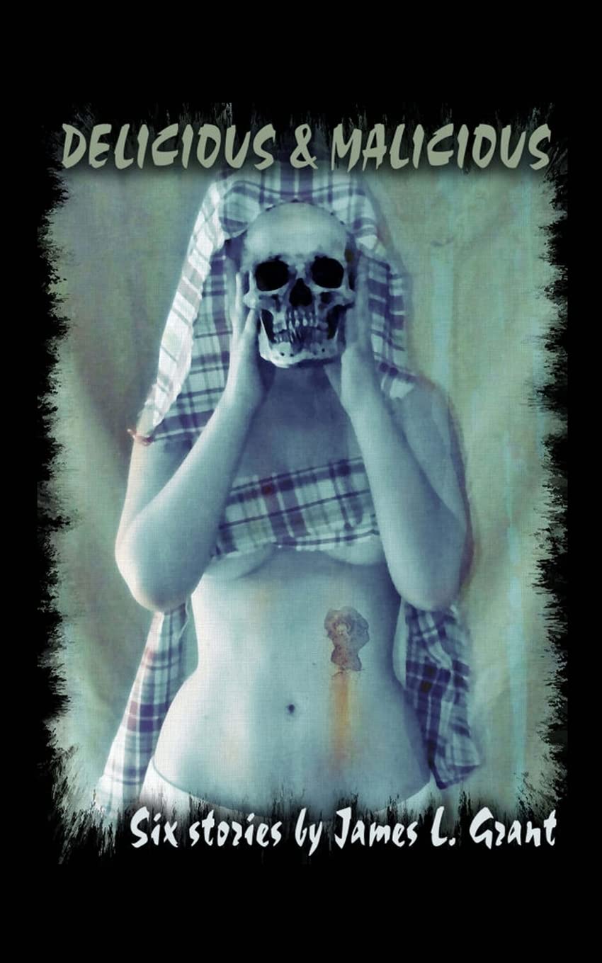 Delicious & Malicious: Six short stories by James L. Grant poster