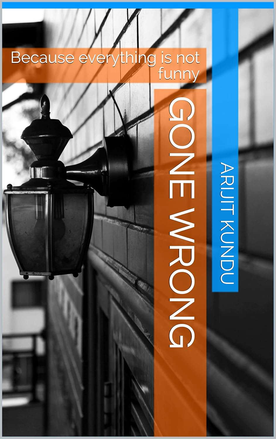 GONE WRONG: Because everything is not funny poster