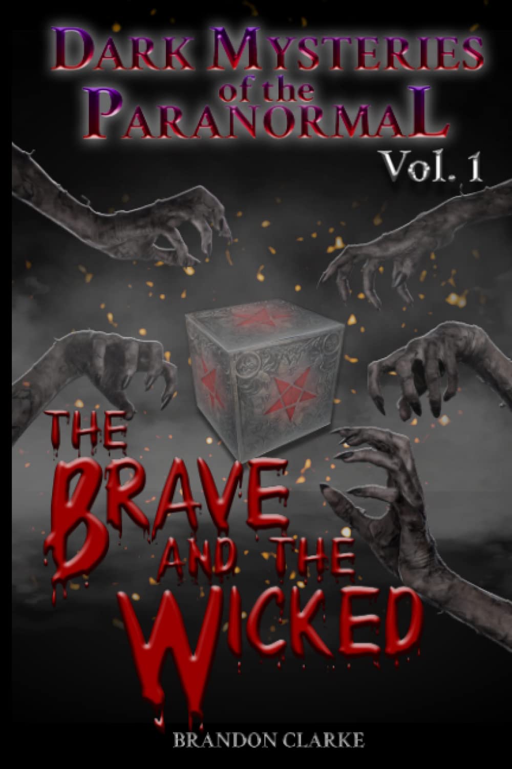 The Brave and the Wicked: Dark Mysteries of the Paranormal volume 1 poster